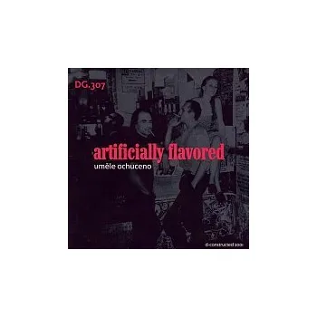 Česká hudba DG 307 – Uměle ochuceno (Artificially Flavored) De-constructed 2001