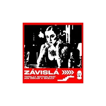 Česká hudba Totally Nothin, IAM OSKAR, Skelly – Závislá