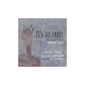 Česká hudba Ondřej Škoch, Zuzana Homolová – Prší na habry