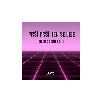 Česká hudba Juwe – Prší Prší, Jen Se Leje (Electro House Remix)