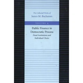 The Public Finance in Democratic Process - Buchanan, James