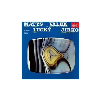 Hudba Různí interpreti – Matys: Symfonická předehra, Válek: La partenza della primavera, Lucký: Nénie, Jirko: Serenata giocosa
