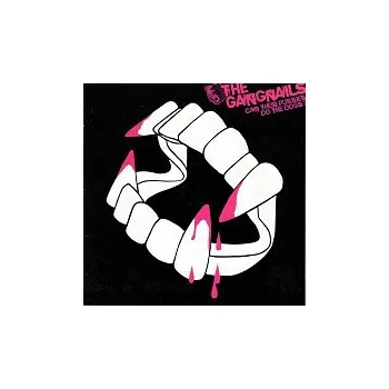 Česká hudba The Gangnails – Can Their Pussies Do The Dogs?