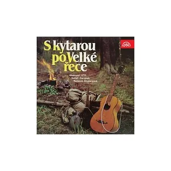 Česká hudba Různí interpreti – S kytarou po velké řece