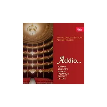 Česká hudba Michal Zabejda - Sumický, Alfréd Holeček – Addio... (Rontani, Scarlatti, Mozart, Falconieri, Durante, De Luca)