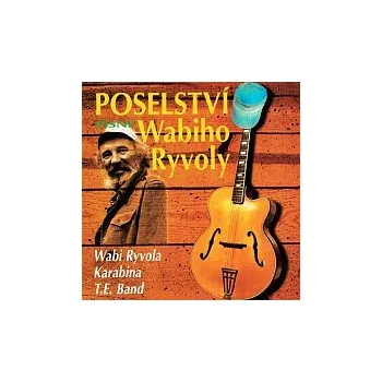 Česká hudba Wabi Ryvola, Karabina, T.E.Band – Poselství písně Wabiho Ryvoly