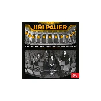 Česká hudba Různí interpreti – Pauer: Trompetina, Charaktery, Trombonetta, Tubonetta, Slepičí serenáda