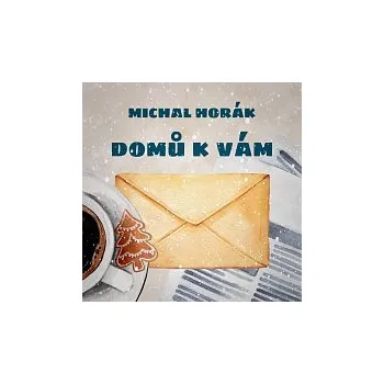 Česká hudba Michal Horák – Domů k vám