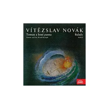 Česká hudba Různí interpreti – Novák: Toman a lesní panna, Balady