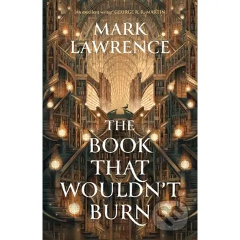 The Book That Wouldn’t Burn - Mark Lawrence HarperCollins