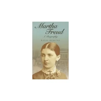 Martha Freud - Behling, Katja