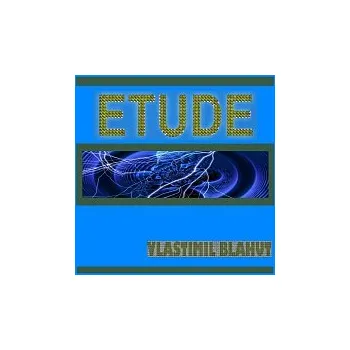 Česká hudba Vlastimil Blahut – Etude