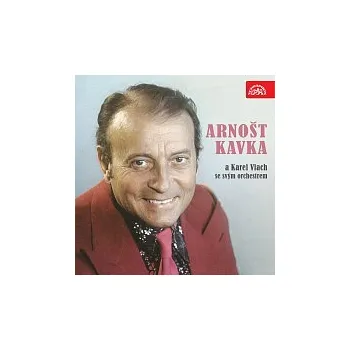 Česká hudba Arnošt Kavka, Karel Vlach se svým orchestrem – Arnošt Kavka a Karel Vlach se svým orchestrem