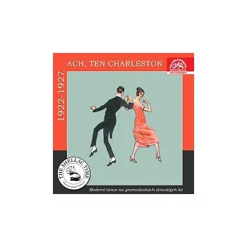 Česká hudba Různí interpreti – Historie psaná šelakem - Ach, ten charleston. Moderní tance na gramodeskách let 1922 - 1927