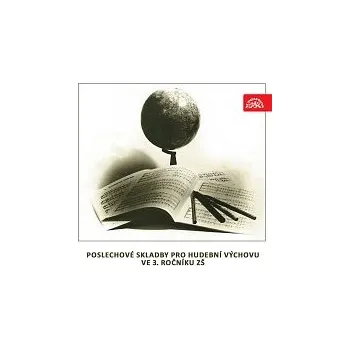 Česká hudba Různí interpreti – Poslechové skladby pro hudební výchovu ve 3. ročníku ZŠ