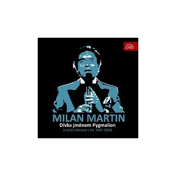 Česká hudba Milan Martin – Dívka jménem Pygmalion (a další z let 1959-1963)
