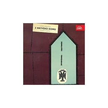 Česká hudba Filharmonie Brno – Janáček: Z mrtvého domu (výběr scén)