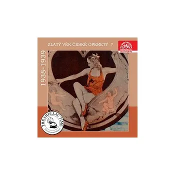 Česká hudba Různí interpreti – Historie psaná šelakem - Zlatý věk české operety 7 1938-1939