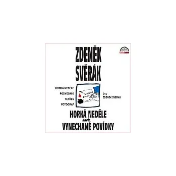 Česká hudba Zdeněk Svěrák – Svěrák: Horká neděle aneb Vynechané povídky
