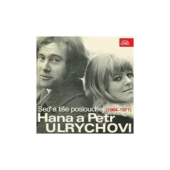 Česká hudba Hana Ulrychová, Petr Ulrych – Seď a tiše poslouchej (1964 - 1971)
