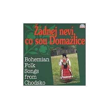 Hudba Jaromír Horák, Dudácká kapela – Žádnej neví, co sou Domažlice, Bohemian Folk Songs From Chodsko