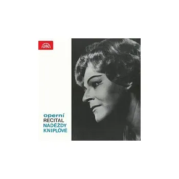 Hudba Naděžda Kniplová – Operní recitál