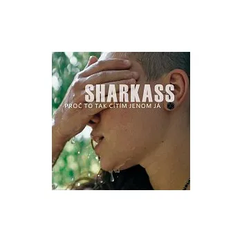 Hudba SharkaSs – Proč to tak cítím jenom já