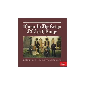 Česká hudba Rožmberská kapela – Hudba za vlády českých králů