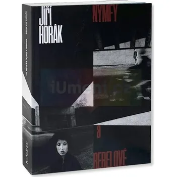 Umění Jiří Horák Nymfy a rebelové - Pavel Vančát + dárek Zdarma