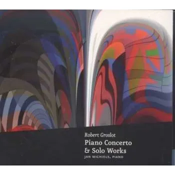 Zahraniční hudba CD Jan Michiels: Piano Concerto & Solo Works 2014