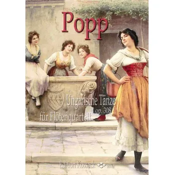 Ungarische Tänze für Flötenquartett op. 308 - Maďarské tance pro flétnové kvarteto