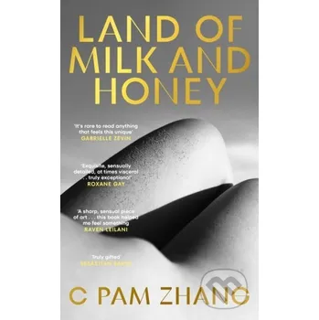 Beletrie pro dospělé Land of Milk and Honey - C Pam Zhang Hutchinson