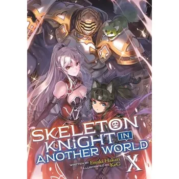 Skeleton Knight in Another World (Light Novel) Vol. 10 - Hakari, Ennki