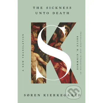 The Sickness Unto Death - Søren Kierkegaard WW Norton &amp; Co