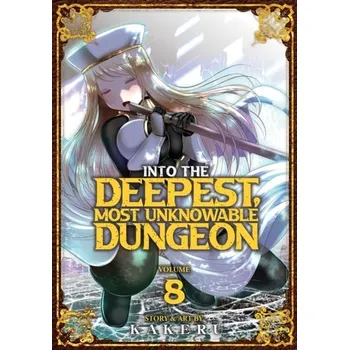 Into the Deepest, Most Unknowable Dungeon Vol. 8 - KAKERU