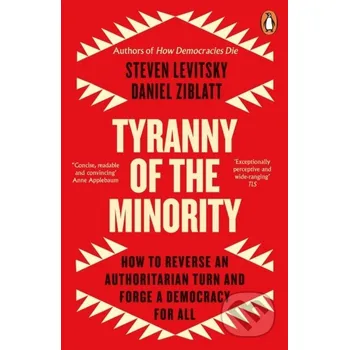Tyranny of the Minority - Steven Levitsky, Daniel Ziblatt Penguin Books