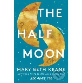 The Half Moon - Mary Beth Keane Scribner