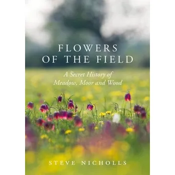 Příroda Flowers of the Field - Nicholls, Steve