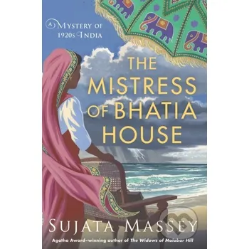 The Mistress of Bhatia House - Sujata Massey Soho Press