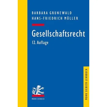 Gesellschaftsrecht - Grunewald, Barbara [DE] (2023, Brožovaná, Mohr Siebeck GmbH & Co. K)