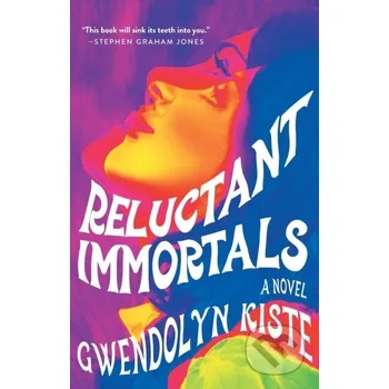 Reluctant Immortals - Gwendolyn Kiste