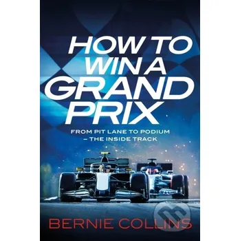 How to Win a Grand Prix - Bernie Collins Quercus