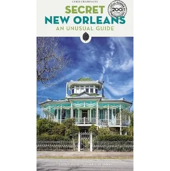 Cestování Secret New Orleans Guide - Champagne, Chris