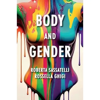 Body and Gender - Sassatelli, Roberta a Ghigi, Rossella