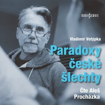 Paradoxy české šlechty - Aleš Procházka - audiokniha