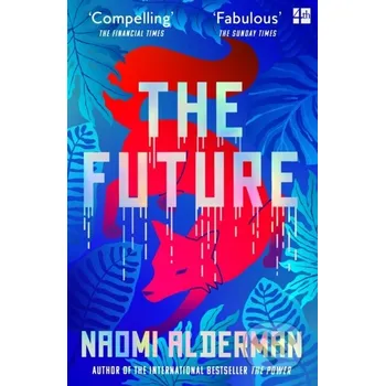 The Future - Naomi Alderman HarperCollins Publishers
