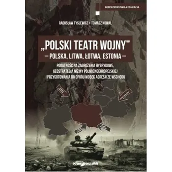 Polski Teatr Wojny - Polska, Litwa, Łotwa, Estonia - Radosław Tyślewicz, Tomasz Kowal