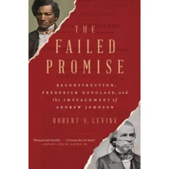 The Failed Promise - Robert S. Levine WW Norton &amp; Co