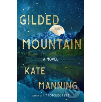 Gilded Mountain - Kate Manning Scribner
