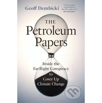 The Petroleum Papers - Geoff Dembicki